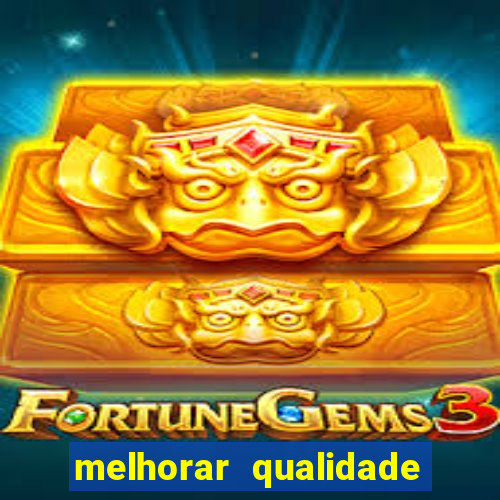 melhorar qualidade da foto ia online